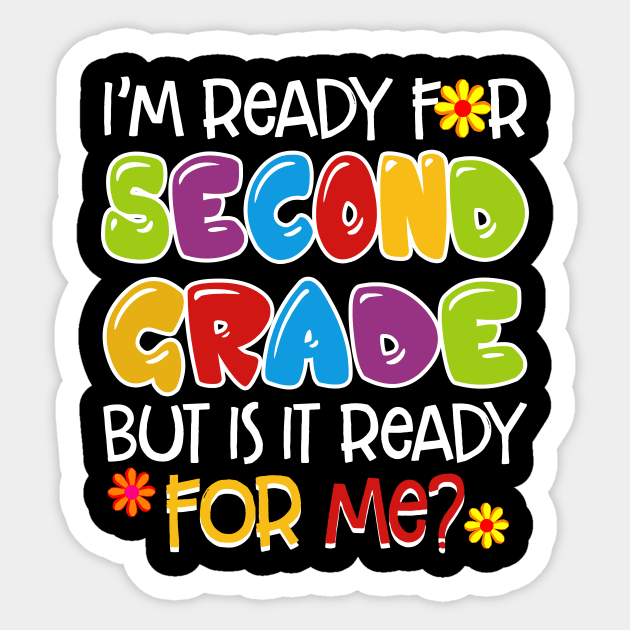 I_m Ready For Second Grade But Is It Ready For Me Sticker by Chapmanx